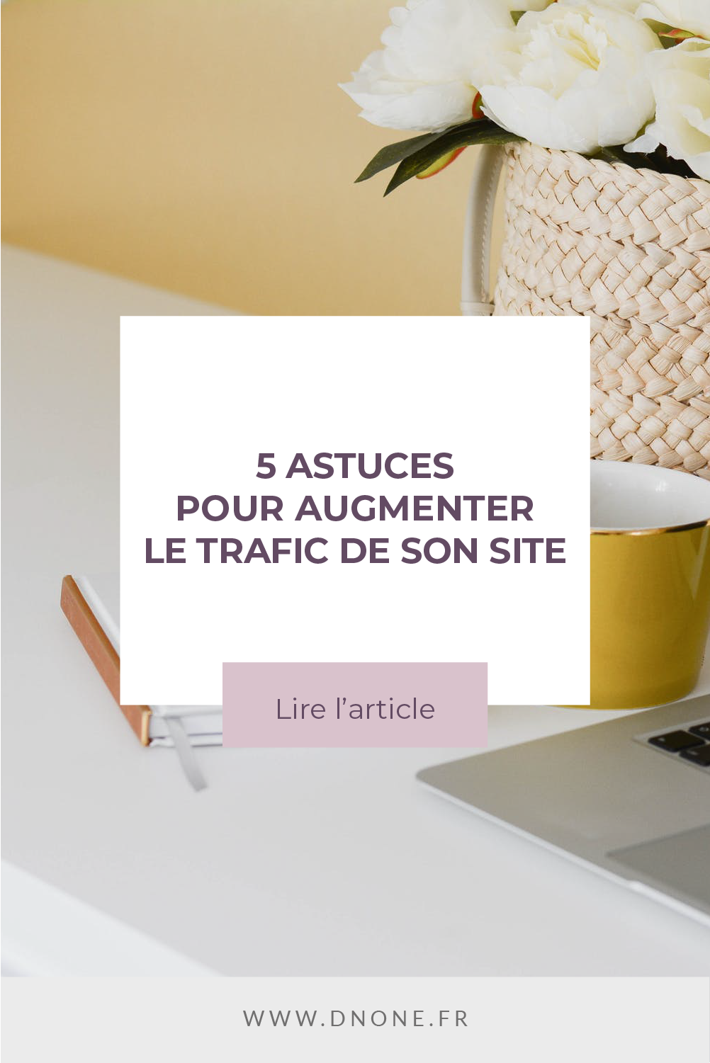Épingle Pinterest 5 astuces pour augmenter le trafic de son site