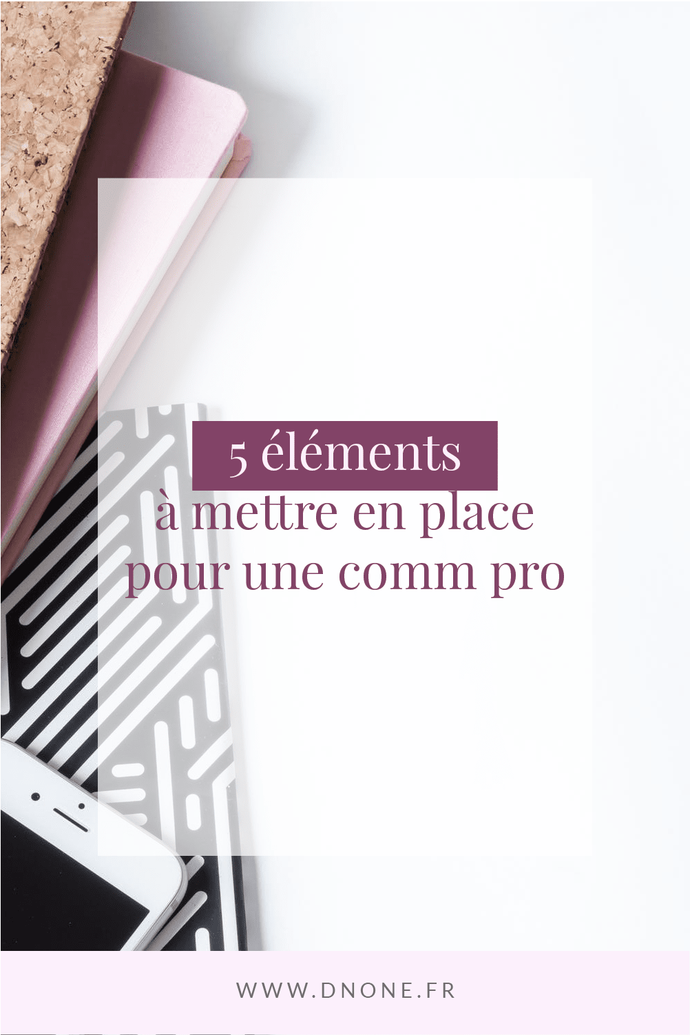 Épingle Pinterest 5 éléments à mettre en place pour une communication professionnelle