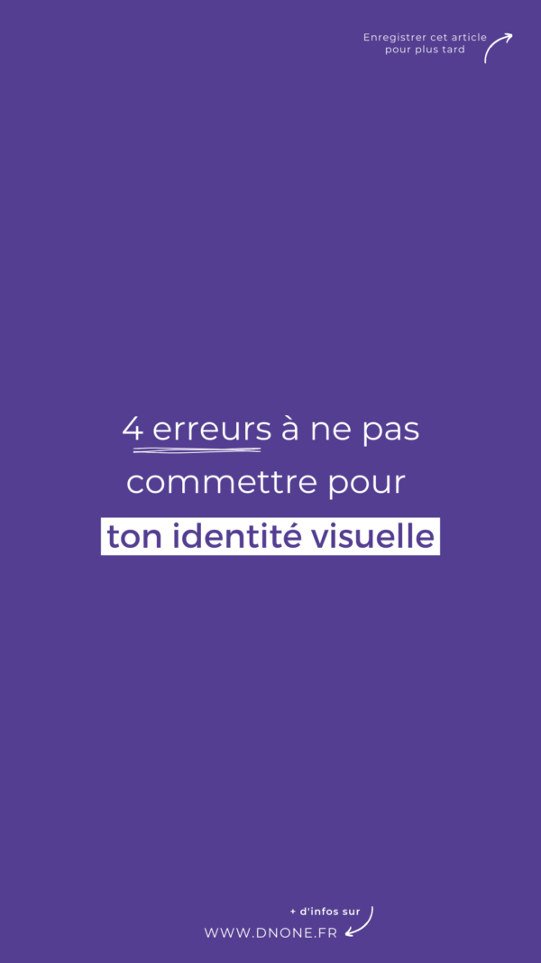 4 erreurs à ne pas commettre pour son identité visuelle