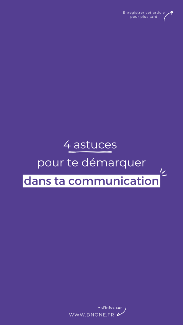 4 astuces </br>pour se démarquer dans sa communication