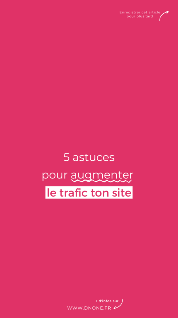 5 astuces pour augmenter le trafic de son site