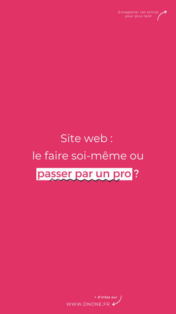 Site web : le faire soi-même ou passer par un pro ?