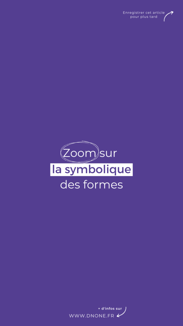 Zoom sur la symbolique des formes
